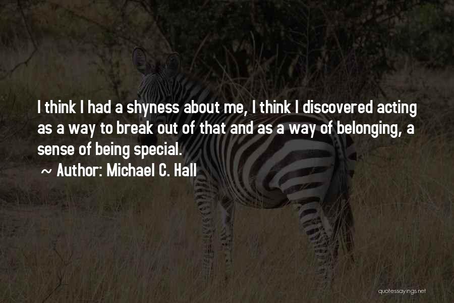 Being Special To Me Quotes By Michael C. Hall