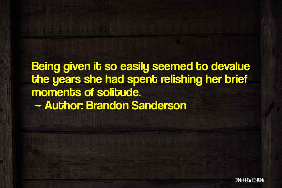 Being Spent Quotes By Brandon Sanderson