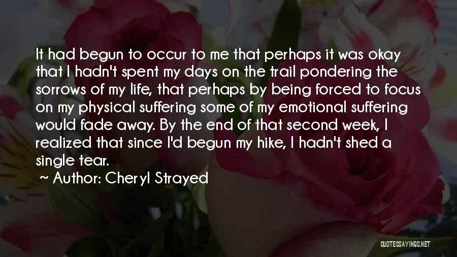 Being Spent Quotes By Cheryl Strayed