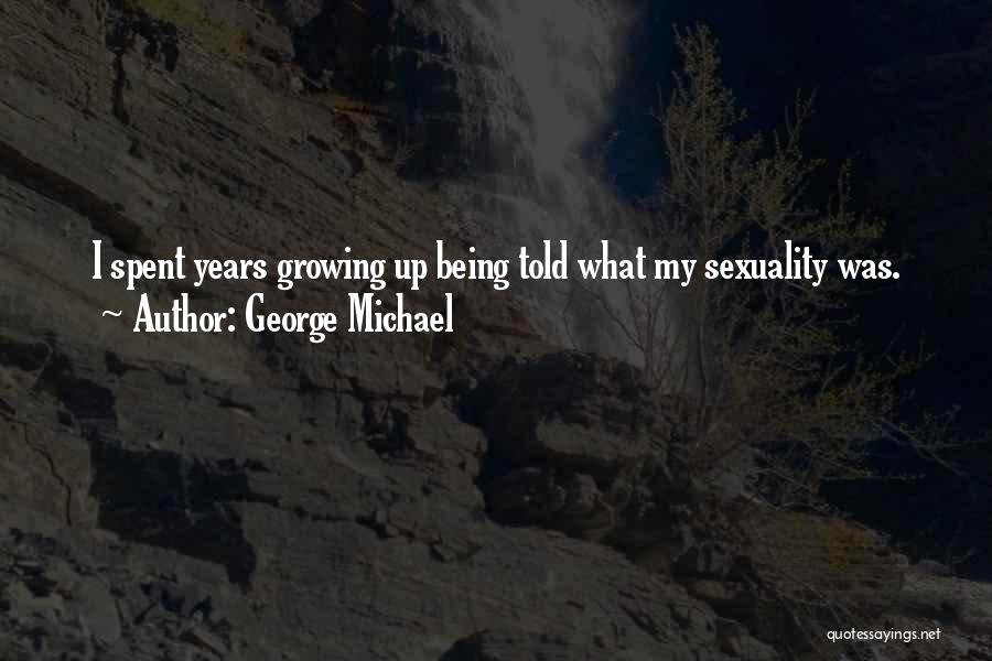 Being Spent Quotes By George Michael