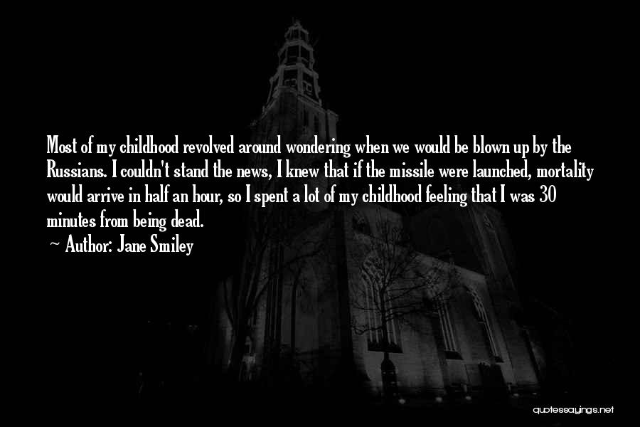 Being Spent Quotes By Jane Smiley