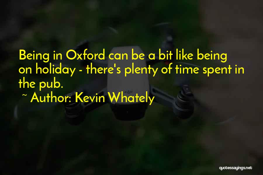 Being Spent Quotes By Kevin Whately