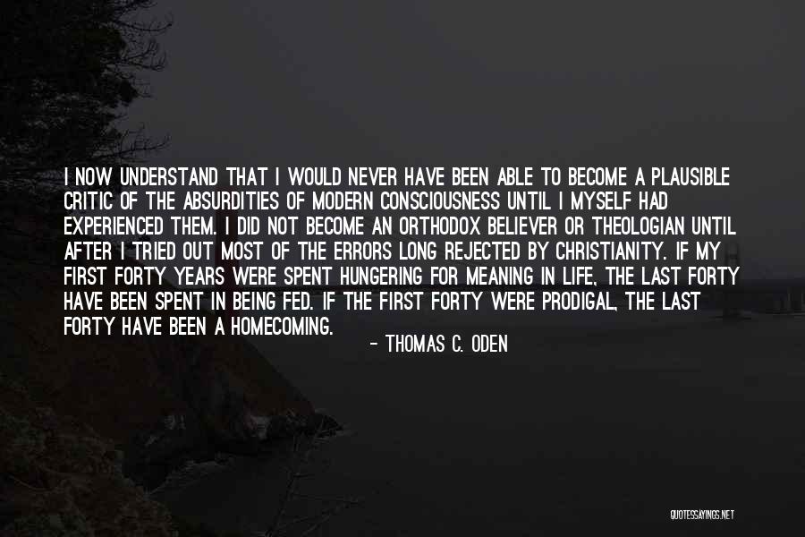 Being Spent Quotes By Thomas C. Oden Being Spent Quotes By Thomas C. Oden