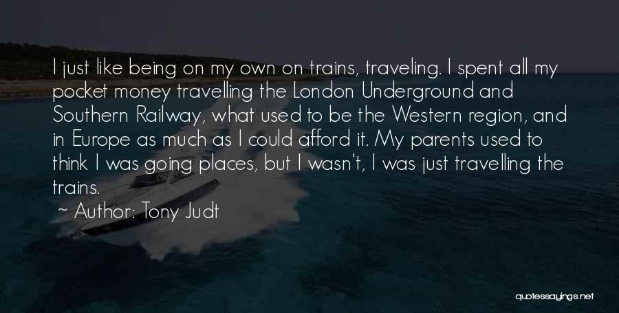 Being Spent Quotes By Tony Judt