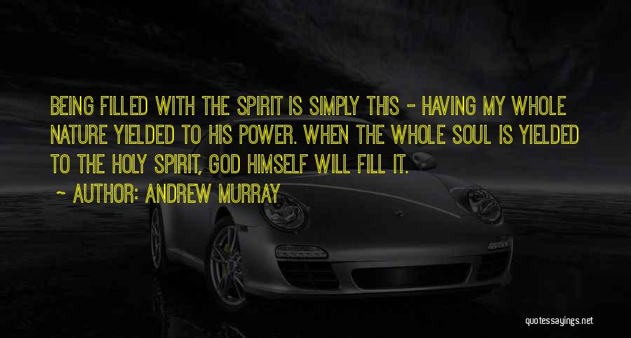 Being Spirit Filled Quotes By Andrew Murray