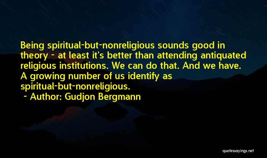 Being Spiritual But Not Religious Quotes By Gudjon Bergmann