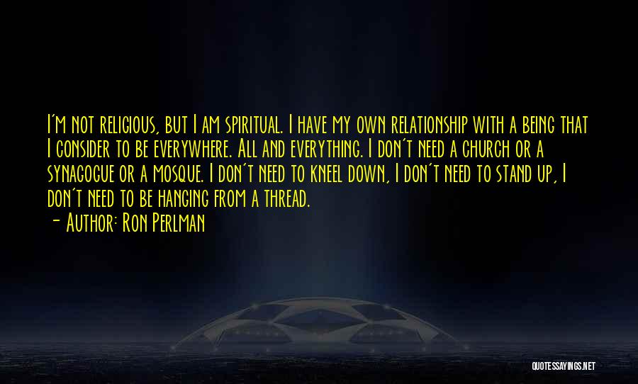 Being Spiritual But Not Religious Quotes By Ron Perlman