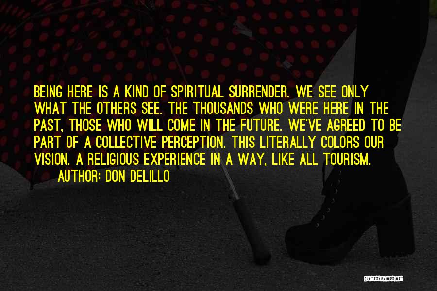 Being Spiritual Not Religious Quotes By Don DeLillo