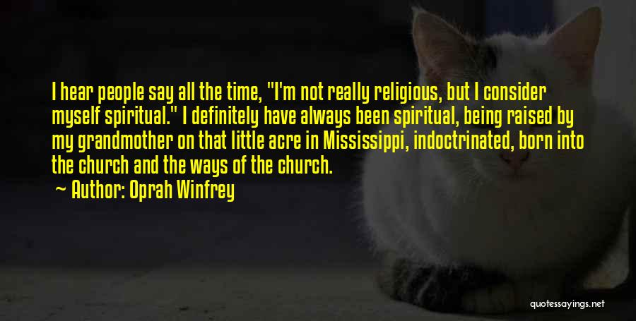 Being Spiritual Not Religious Quotes By Oprah Winfrey