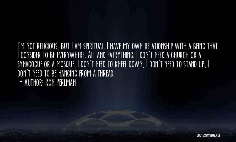 Being Spiritual Not Religious Quotes By Ron Perlman