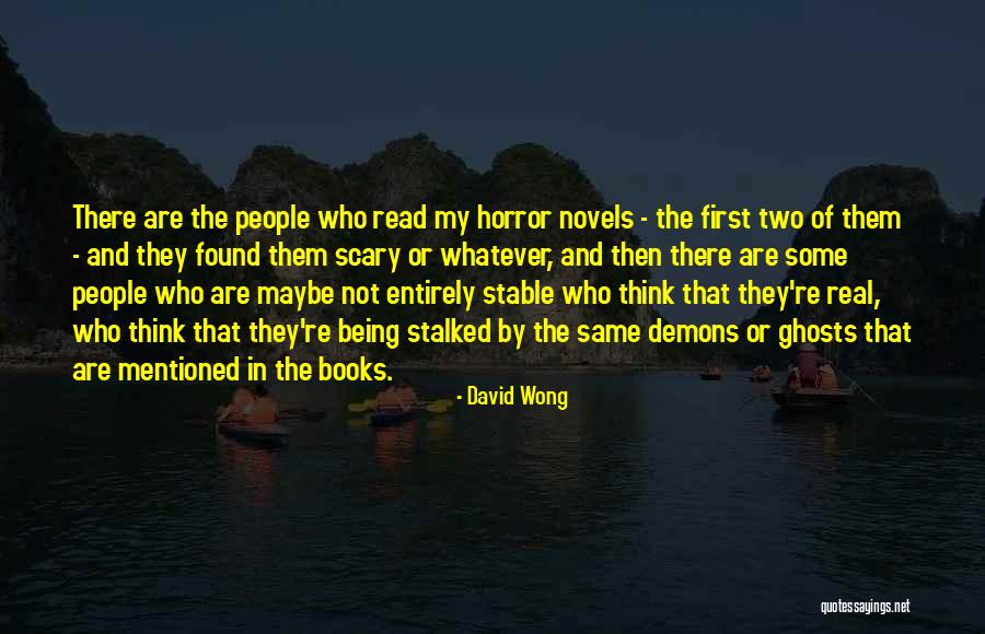 Being Stalked Quotes By David Wong Being Stalked Quotes By David Wong