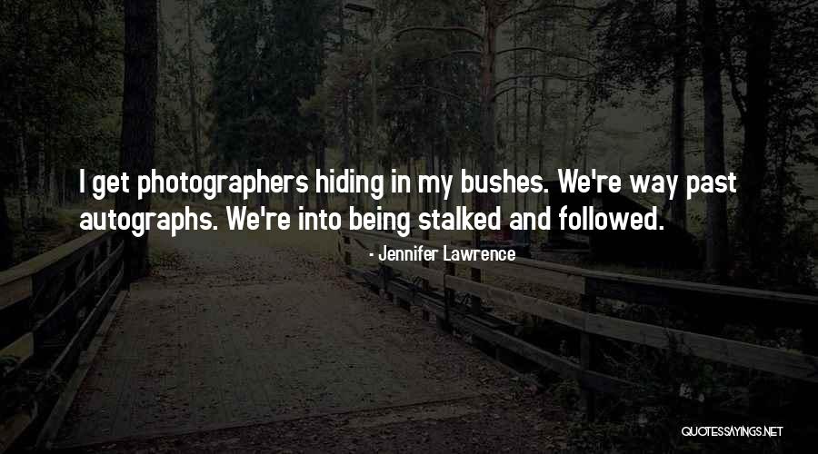 Being Stalked Quotes By Jennifer Lawrence Being Stalked Quotes By Jennifer Lawrence