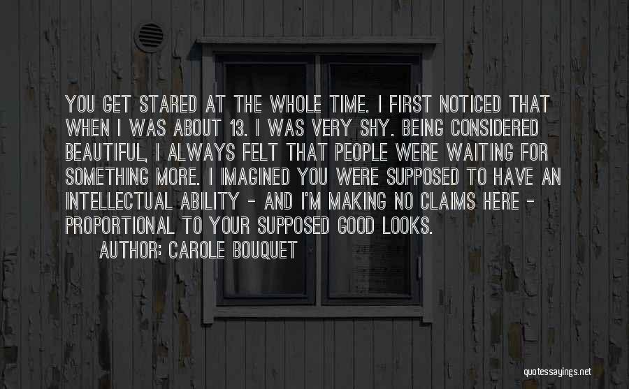 Being Stared At Quotes By Carole Bouquet