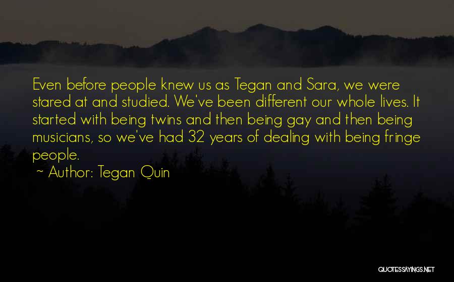 Being Stared At Quotes By Tegan Quin