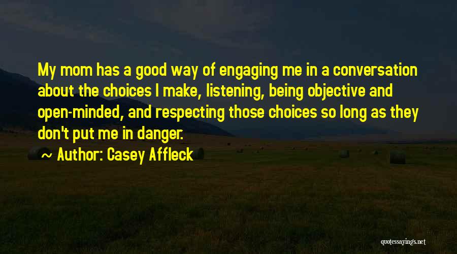 Being Still And Listening Quotes By Casey Affleck
