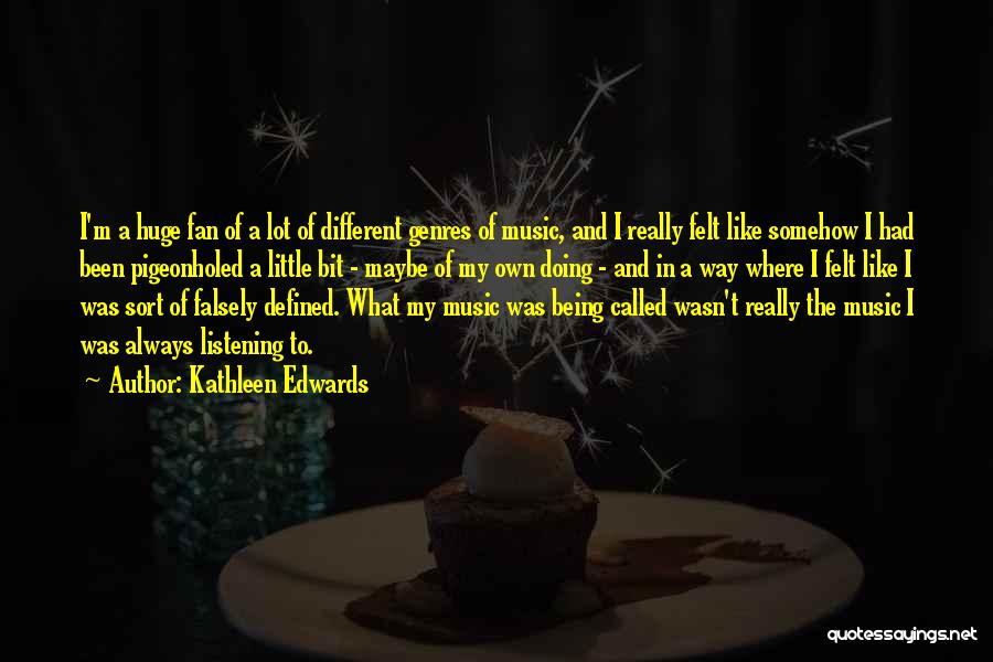 Being Still And Listening Quotes By Kathleen Edwards