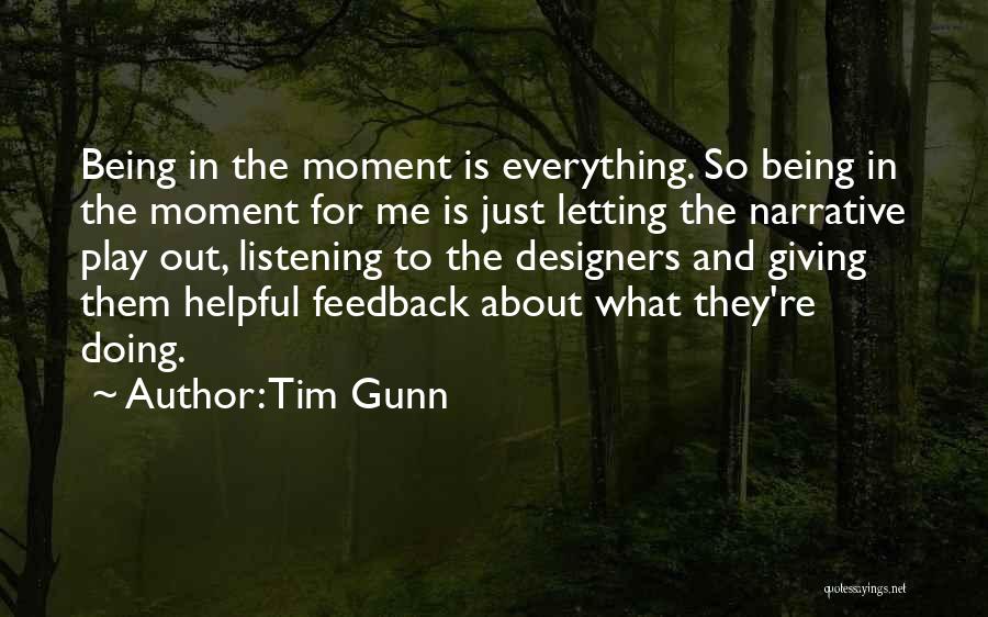 Being Still And Listening Quotes By Tim Gunn
