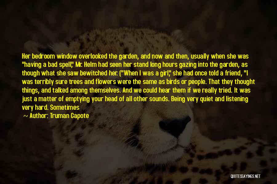 Being Still And Listening Quotes By Truman Capote