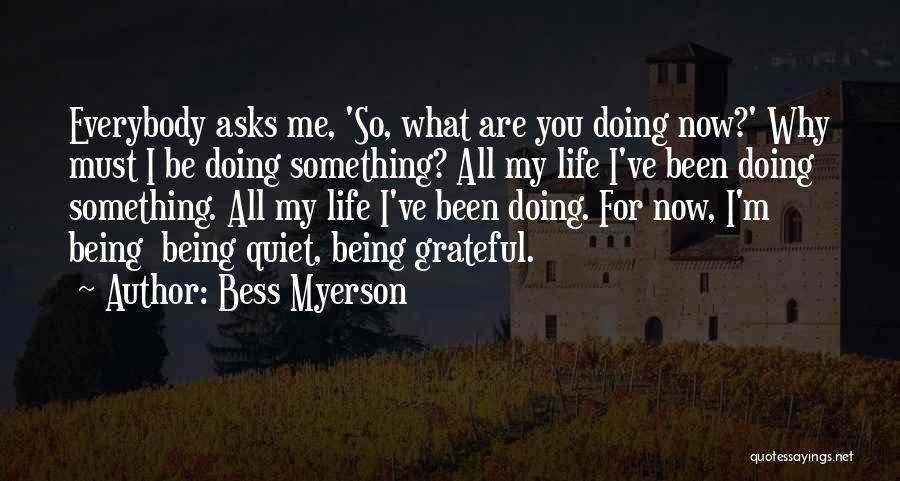 Being Still And Quiet Quotes By Bess Myerson