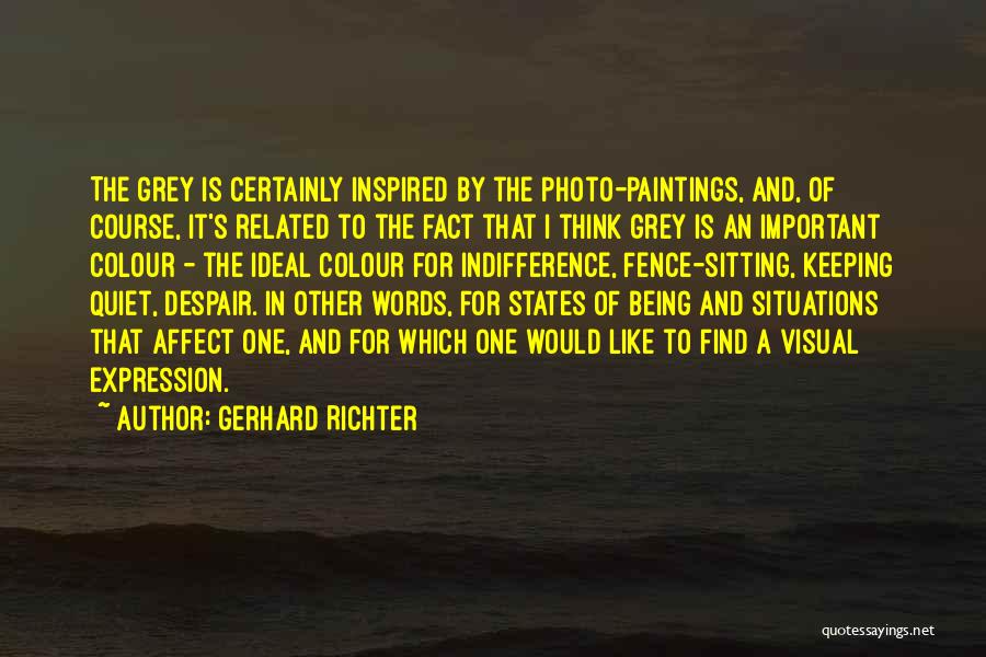 Being Still And Quiet Quotes By Gerhard Richter