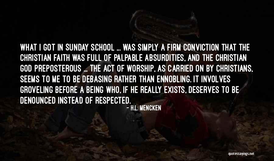 Being Still Before God Quotes By H.L. Mencken Being Still Before God Quotes By H.L. Mencken