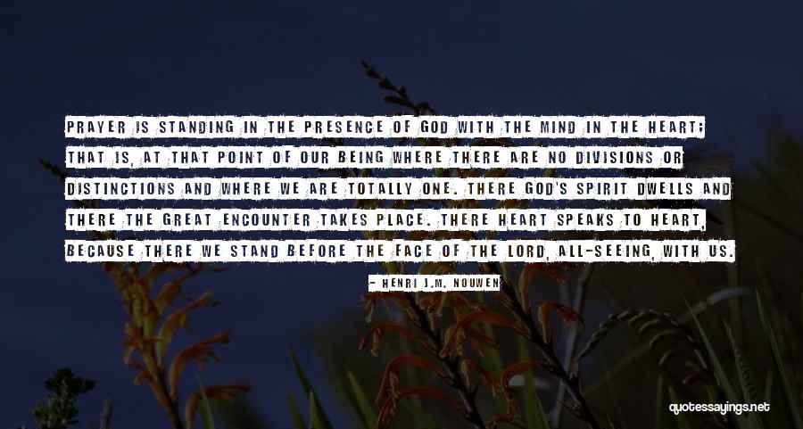 Being Still Before God Quotes By Henri J.M. Nouwen Being Still Before God Quotes By Henri J.M. Nouwen