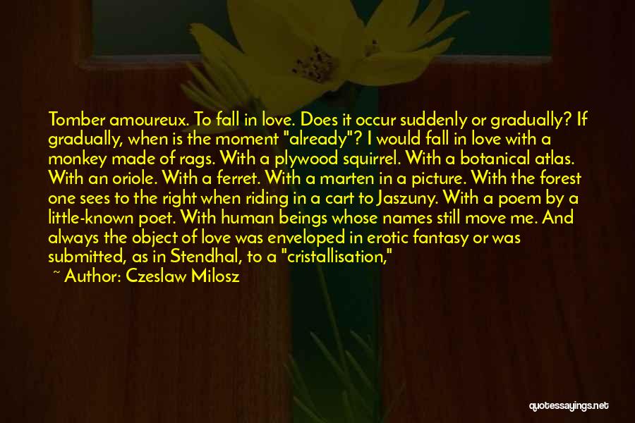 Being Still In Love Quotes By Czeslaw Milosz Being Still In Love Quotes By Czeslaw Milosz
