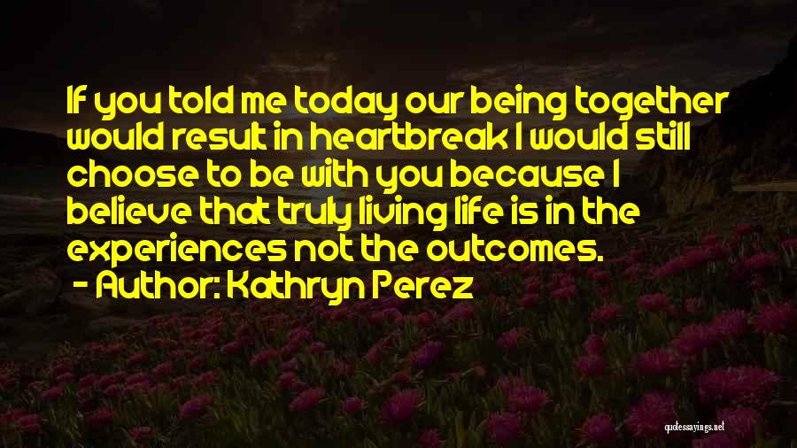 Being Still In Love Quotes By Kathryn Perez