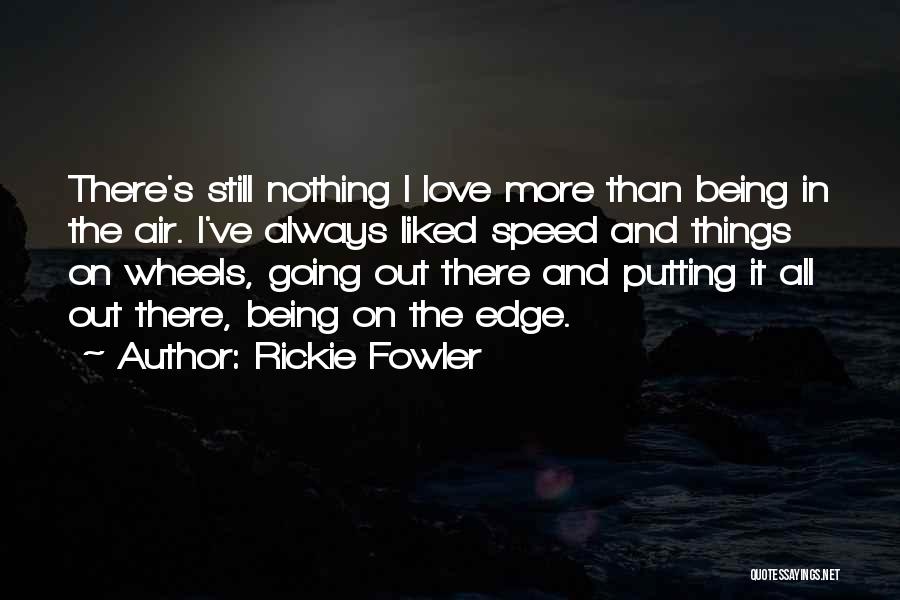Being Still In Love Quotes By Rickie Fowler