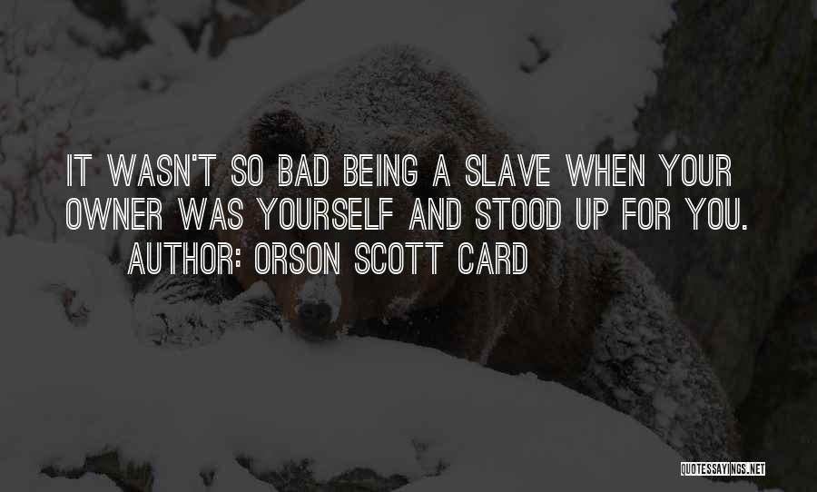 Being Stood Up Quotes By Orson Scott Card
