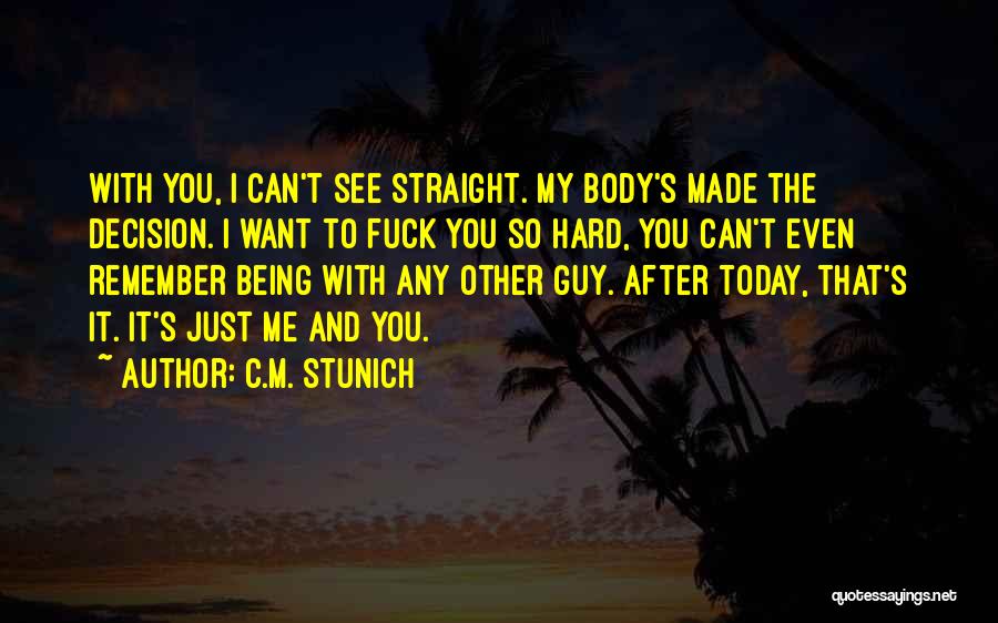 Being Straight Up With Someone Quotes By C.M. Stunich