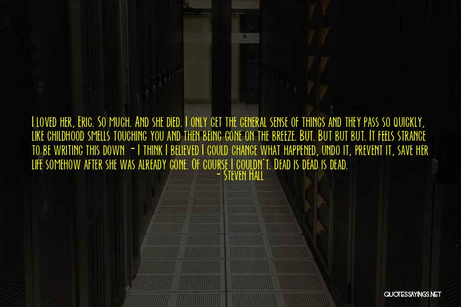 Being Strange Quotes By Steven Hall Being Strange Quotes By Steven Hall