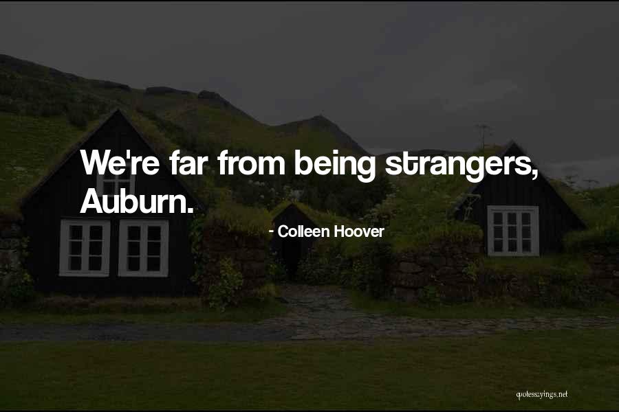 Being Strangers Quotes By Colleen Hoover Being Strangers Quotes By Colleen Hoover