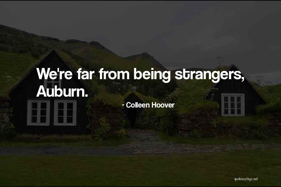 Being Strangers Quotes By Colleen Hoover