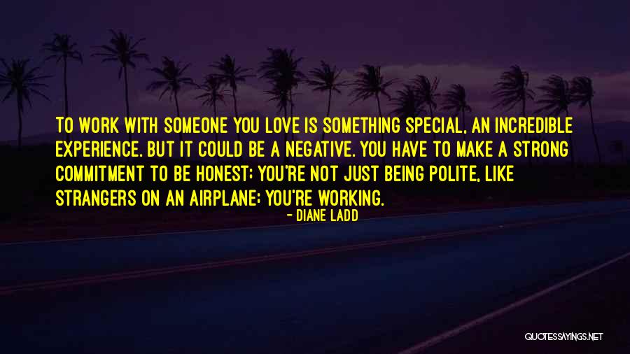 Being Strangers Quotes By Diane Ladd