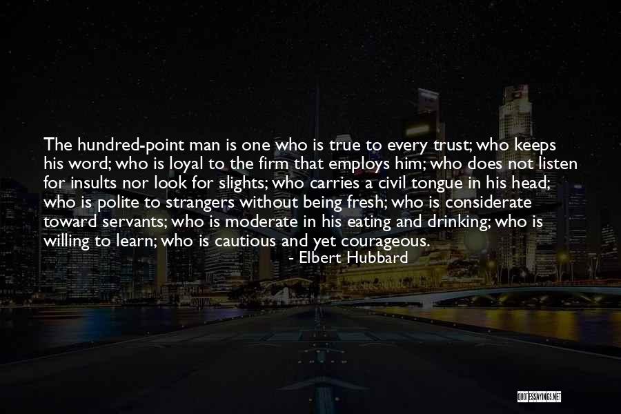 Being Strangers Quotes By Elbert Hubbard