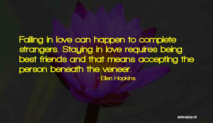 Being Strangers Quotes By Ellen Hopkins