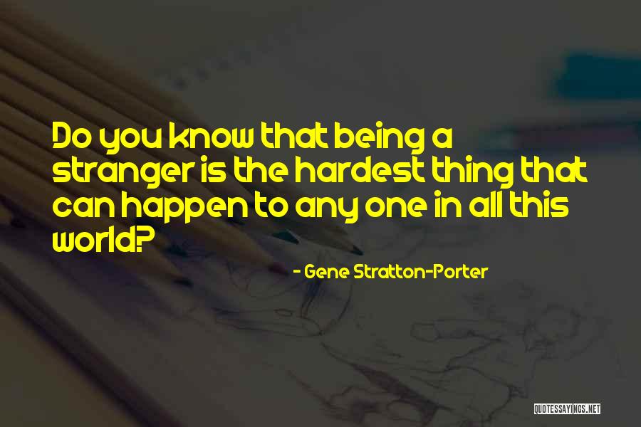 Being Strangers Quotes By Gene Stratton-Porter