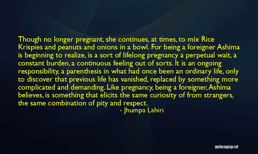 Being Strangers Quotes By Jhumpa Lahiri Being Strangers Quotes By Jhumpa Lahiri