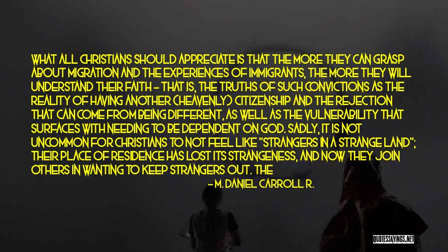 Being Strangers Quotes By M. Daniel Carroll R.