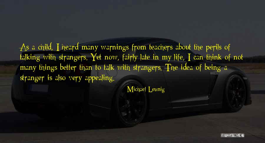 Being Strangers Quotes By Michael Leunig Being Strangers Quotes By Michael Leunig