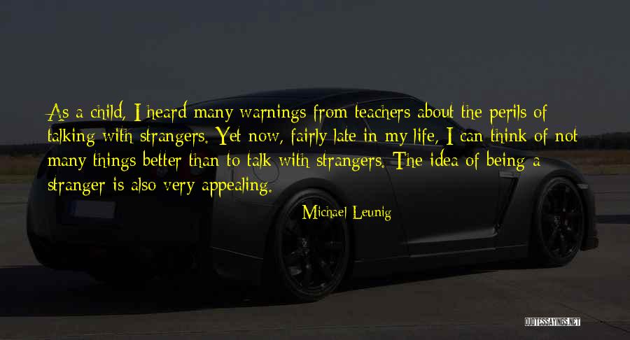 Being Strangers Quotes By Michael Leunig