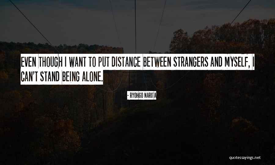 Being Strangers Quotes By Ryohgo Narita Being Strangers Quotes By Ryohgo Narita