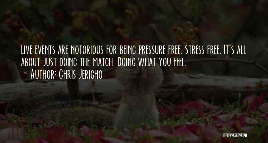 Being Stress Free Quotes By Chris Jericho