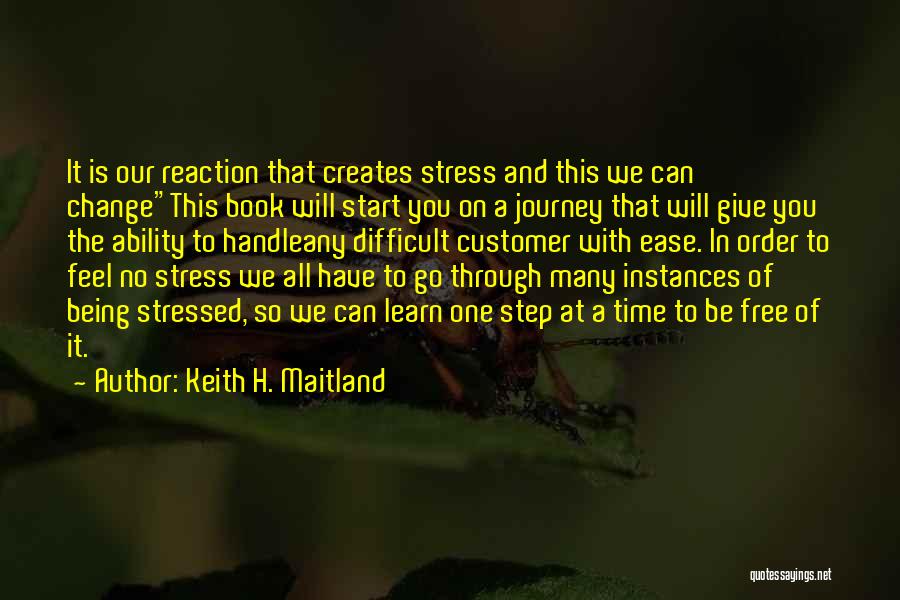 Being Stress Free Quotes By Keith H. Maitland