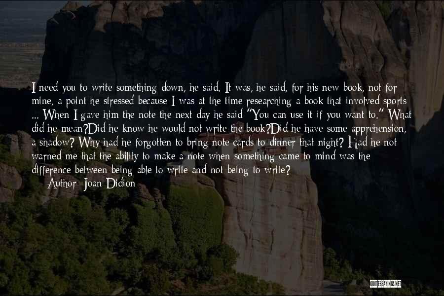 Being Stressed Quotes By Joan Didion