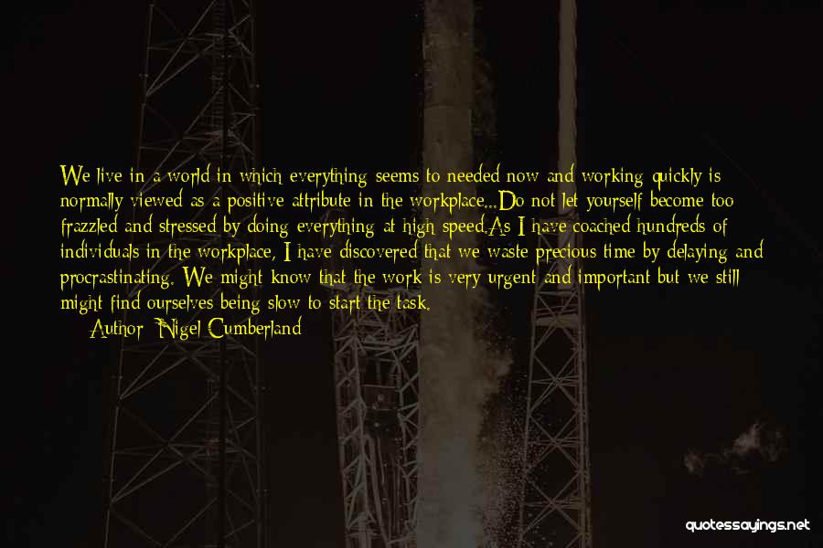 Being Stressed Quotes By Nigel Cumberland