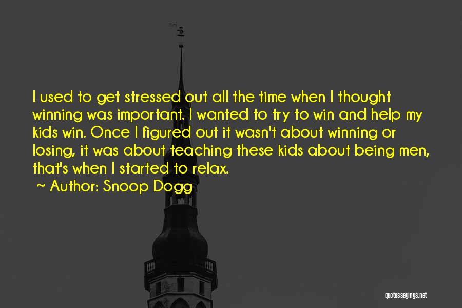 Being Stressed Quotes By Snoop Dogg