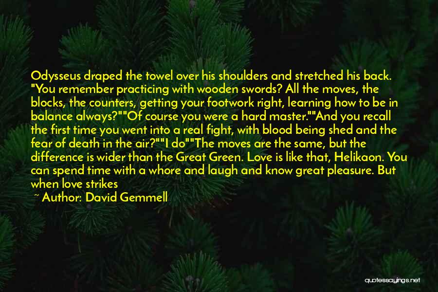 Being Stretched Quotes By David Gemmell