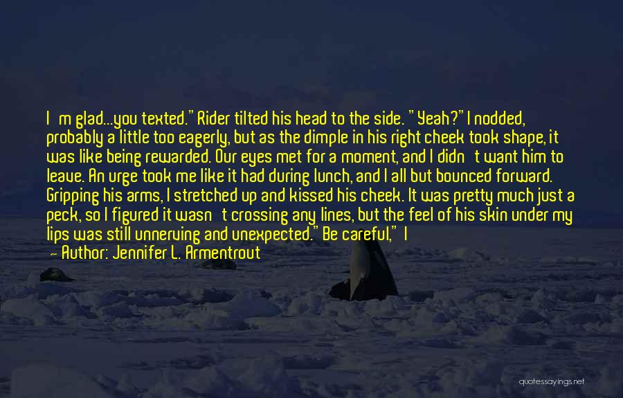 Being Stretched Quotes By Jennifer L. Armentrout